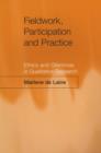 Fieldwork, Participation and Practice : Ethics and Dilemmas in Qualitative Research - eBook