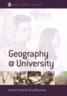 Geography at University : Making the Most of Your Geography Degree and Courses - eBook