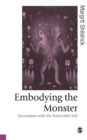 Embodying the Monster : Encounters with the Vulnerable Self - eBook