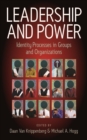 Leadership and Power : Identity Processes in Groups and Organizations - eBook