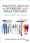 Writing Skills in Nursing and Healthcare : A Guide to Completing Successful Dissertations and Theses - Book