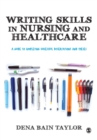 Writing Skills in Nursing and Healthcare : A Guide to Completing Successful Dissertations and Theses - Book