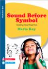 Sound Before Symbol : Developing Literacy Through Music - Book