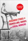 Research Ethics for Counsellors, Nurses & Social Workers - Book