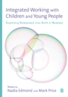 Integrated Working with Children and Young People : Supporting Development from Birth to Nineteen - eBook