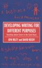 Developing Writing for Different Purposes : Teaching about Genre in the Early Years - eBook
