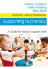 Supporting Numeracy : A Guide for School Support Staff - eBook