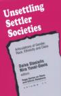 Unsettling Settler Societies : Articulations of Gender, Race, Ethnicity and Class - eBook
