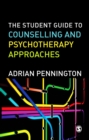 The Student Guide to Counselling & Psychotherapy Approaches - eBook
