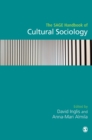 The SAGE Handbook of Cultural Sociology - Book