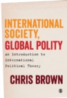 International Society, Global Polity : An Introduction to International Political Theory - Book