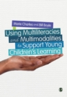 Using Multiliteracies and Multimodalities to Support Young Children's Learning - Book