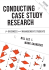 Conducting Case Study Research for Business and Management Students - Book