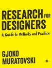 Research for Designers : A Guide to Methods and Practice - Book