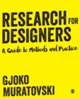 Research for Designers : A Guide to Methods and Practice - Book