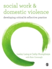 Social Work and Domestic Violence : Developing Critical and Reflective Practice - eBook