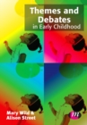 Themes and Debates in Early Childhood - eBook