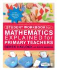 Student Workbook for Mathematics Explained for Primary Teachers - Book