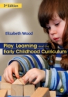Play, Learning and the Early Childhood Curriculum : SAGE Publications - eBook