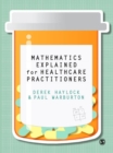 Mathematics Explained for Healthcare Practitioners - eBook