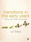 Transitions in the Early Years : Working with Children and Families - eBook