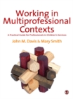 Working in Multi-professional Contexts : A Practical Guide for Professionals in Children's Services - eBook