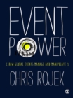 Event Power : How Global Events Manage and Manipulate - eBook