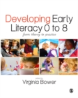 Developing Early Literacy 0-8 : From Theory to Practice - eBook
