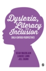 Dyslexia, Literacy and Inclusion : Child-centred perspectives - Book
