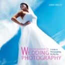 Introduction to Wedding Photography : A Guide to Photographing the Big Day - Book