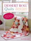 Dessert Roll Quilts : 12 Simple Dessert Roll Quilt Patterns - Book