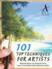101 Top Techniques for Artists : Step-By-Step Art Projects from Over a Hundred International Artists - Book