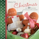 Ideas for Christmas : Over 20 Fabulous Christmas Crafts to Make - Book