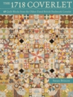 The 1718 Coverlet : 69 Quilt Blocks from the Oldest Dated British Patchwork Coverlet - Book