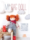 My Rag Doll : 11 Adorable Rag Dolls to Sew with Clothes and Accessories - Book