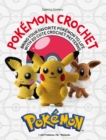 Pokemon Crochet : Bring your favorite Pokemon to life with 20 cute crochet patterns - Book