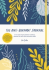 The Anti-Burnout Journal : A 12-week multi-platform wellness planner for self-care and stress relief - Book