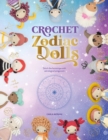 Crochet Zodiac Dolls : Stitch the horoscope with astrological amigurumi - Book