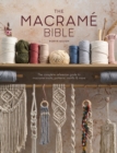 The Macrame Bible : The complete reference guide to macrame knots, patterns, motifs and more - Book