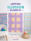 Crochet Illusion Blankets : 15 Patterns for Optical Illusion Crochet Blankets, Afghans and Throws - Book