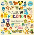 Stitch 50 PokeMon : Easy Sewing Patterns for PokeMon Felt Plushies - Book