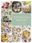 Botanical Baking : Contemporary Baking and Cake Decorating with Edible Flowers and Herbs - Book