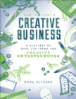 How to Start a Creative Business : A Glossary of Over 130 Terms for Creative Entrepreneurs - eBook