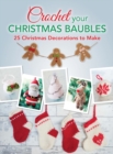 Crochet your Christmas Baubles : 25 christmas decorations to make - eBook