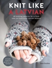 Knit Like a Latvian : 50 Knitting Patterns for a Fresh Take on Traditional Latvian Mittens - eBook