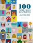 100 Paper Pieced Quilt Blocks : Fun Foundation Pieced Blocks for Happy Sewing - eBook