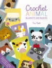 Crochet Animal Blankets And Blocks : Create over 100 animal projects from 18 cute crochet blocks - eBook