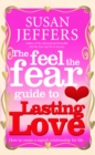 The Feel The Fear Guide To... Lasting Love : How to create a superb relationship for life - eBook