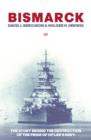 Bismarck : The Story Behind the Destruction of the Pride of Hitler’s Navy - eBook