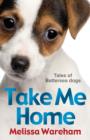 Take Me Home: Tales of Battersea Dogs - eBook